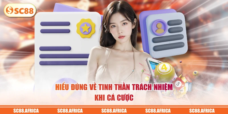 Hiểu dùng về tinh thần trách nhiệm khi cá cược